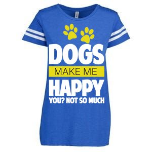 Dogs Make Me Happy You Not so Much Enza Ladies Jersey Football T-Shirt