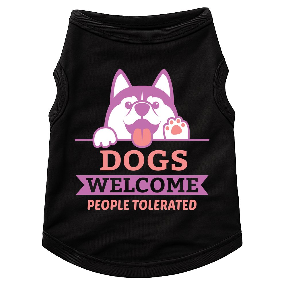 Dogs Welcome People Tolerated Doggie Tank