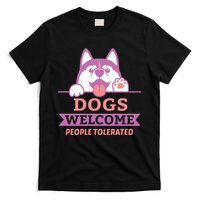 Dogs Welcome People Tolerated T-Shirt