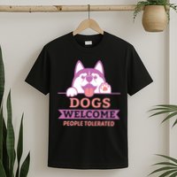 Dogs Welcome People Tolerated T-Shirt