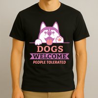 Dogs Welcome People Tolerated T-Shirt