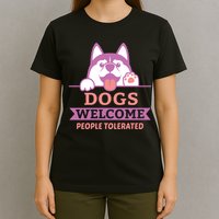 Dogs Welcome People Tolerated T-Shirt