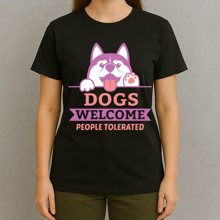 Dogs Welcome People Tolerated T-Shirt
