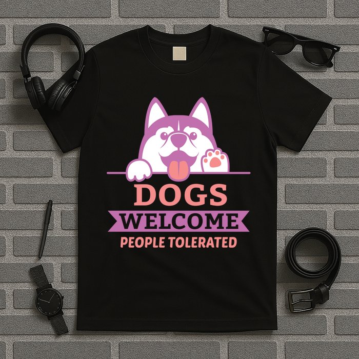 Dogs Welcome People Tolerated T-Shirt