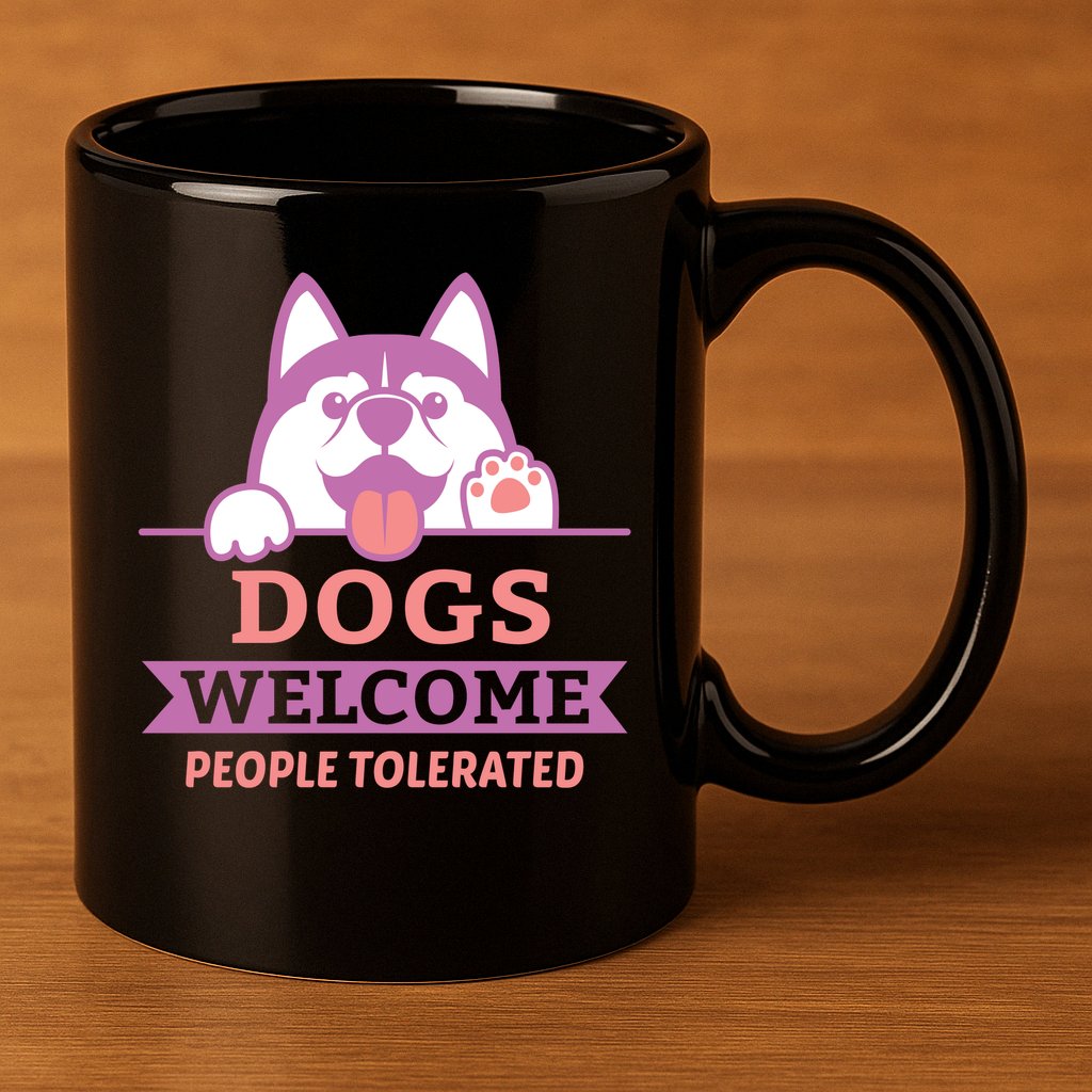 Dogs Welcome People Tolerated 11oz C Handle Ceramic Mug