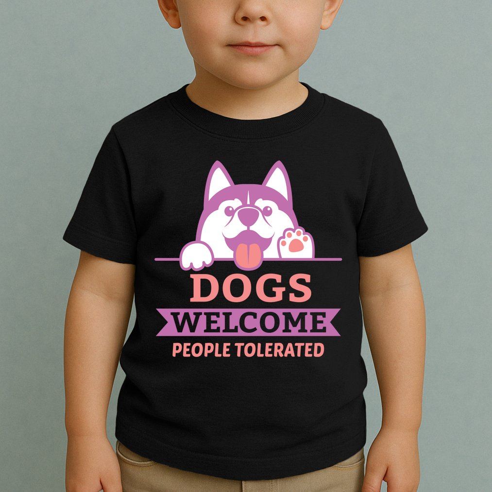 Dogs Welcome People Tolerated Toddler T-Shirt