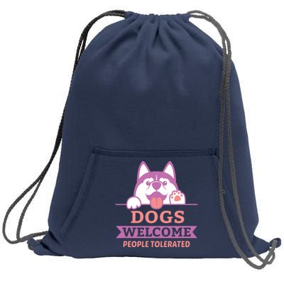 Dogs Welcome People Tolerated Sweatshirt Cinch Pack Bag