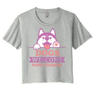 Dogs Welcome People Tolerated Women's Crop Top Tee