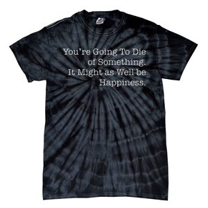 Die Of Happiness Tie-Dye T-Shirt