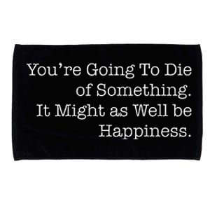 Die Of Happiness Microfiber Hand Towel