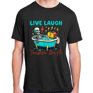 Dread Optimism Humor Live Laugh Toaster Bath Skeleton Adult ChromaSoft Performance T-Shirt