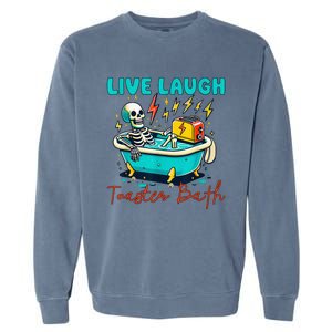 Dread Optimism Humor Live Laugh Toaster Bath Skeleton Garment-Dyed Sweatshirt