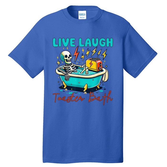 Dread Optimism Humor Live Laugh Toaster Bath Skeleton Tall T-Shirt