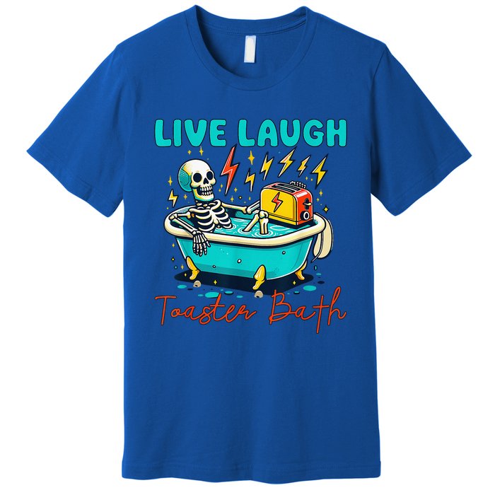 Dread Optimism Humor Live Laugh Toaster Bath Skeleton Premium T-Shirt