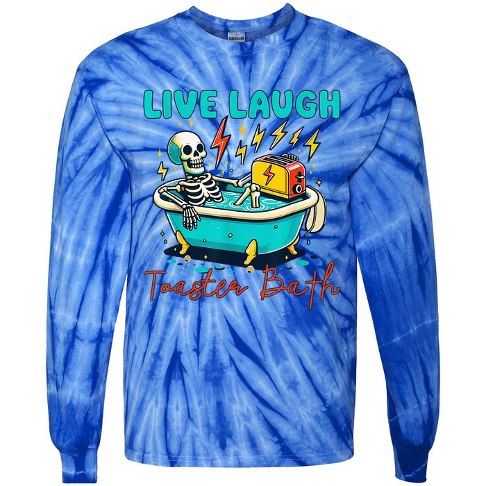 Dread Optimism Humor Live Laugh Toaster Bath Skeleton Tie-Dye Long Sleeve Shirt