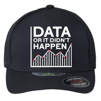 Data Or It DidnT Happen Data Analyst Data Analysis Flexfit Unipanel Trucker Cap