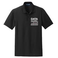 Data Or It DidnT Happen Data Analyst Data Analysis Dry Zone Grid Polo