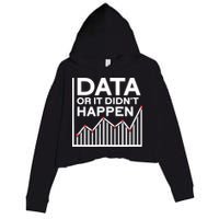 Data Or It DidnT Happen Data Analyst Data Analysis Crop Fleece Hoodie