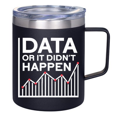 Data Or It DidnT Happen Data Analyst Data Analysis 12oz Stainless Steel Coffee Mug
