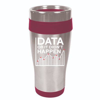 Data Or It DidnT Happen Data Analyst Data Analysis 16oz Travel Tumbler