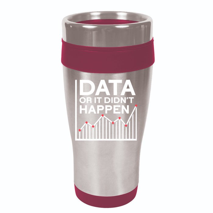 Data Or It DidnT Happen Data Analyst Data Analysis 16oz Travel Tumbler