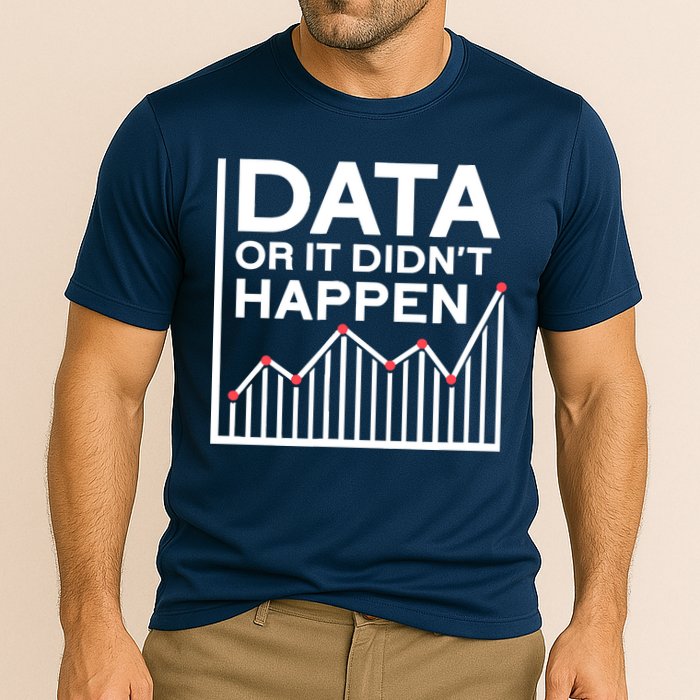 Data Or It DidnT Happen Data Analyst Data Analysis Cooling Performance Crew T-Shirt