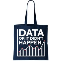 Data Or It DidnT Happen Data Analyst Data Analysis Bag