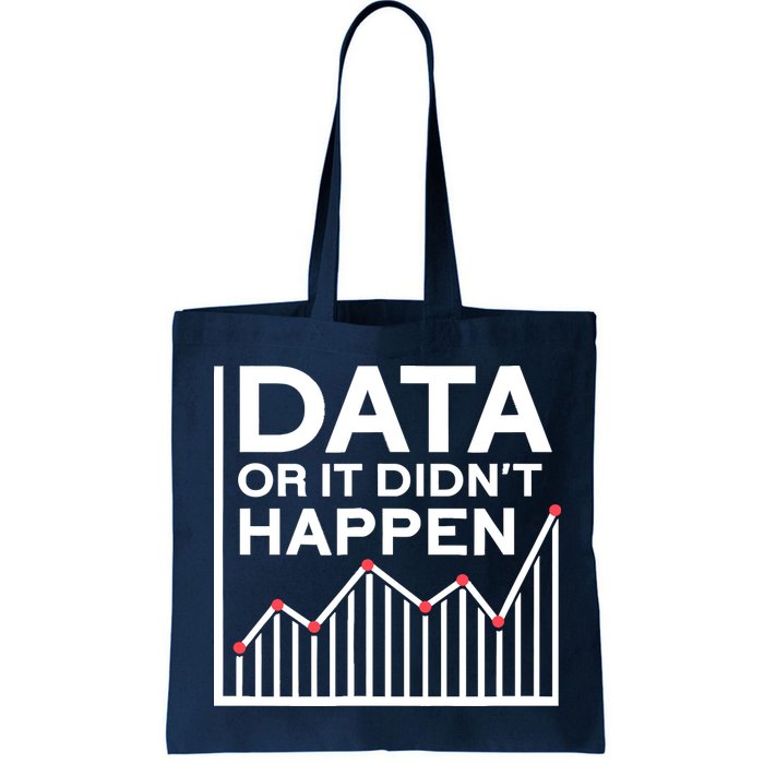 Data Or It DidnT Happen Data Analyst Data Analysis Bag