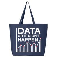 Data Or It DidnT Happen Data Analyst Data Analysis 25L Jumbo Tote