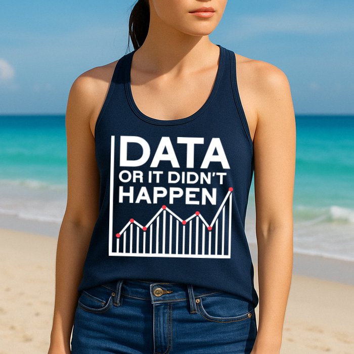 Data Or It DidnT Happen Data Analyst Data Analysis Womens Tank Top