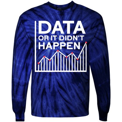 Data Or It DidnT Happen Data Analyst Data Analysis Tie-Dye Long Sleeve Shirt