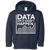 Data Or It DidnT Happen Data Analyst Data Analysis Toddler Hoodie