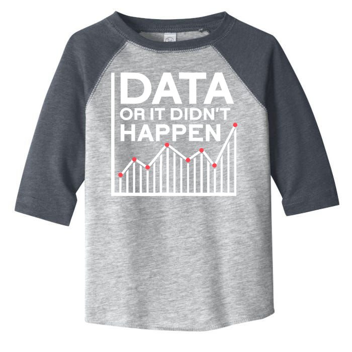 Data Or It DidnT Happen Data Analyst Data Analysis Toddler Fine Jersey T-Shirt