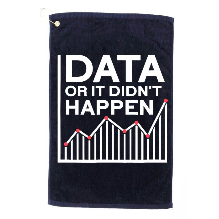 Data Or It DidnT Happen Data Analyst Data Analysis Golf Towel