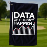 Data Or It DidnT Happen Data Analyst Data Analysis Golf Towel