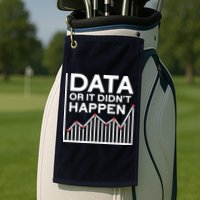 Data Or It DidnT Happen Data Analyst Data Analysis Golf Towel