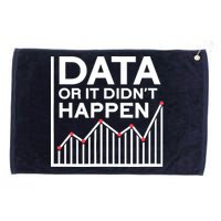 Data Or It DidnT Happen Data Analyst Data Analysis Grommeted Golf Towel