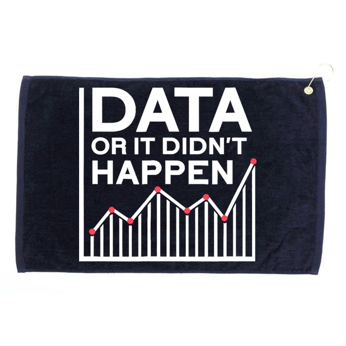Data Or It DidnT Happen Data Analyst Data Analysis Grommeted Golf Towel