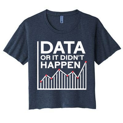 Data Or It DidnT Happen Data Analyst Data Analysis Crop Top