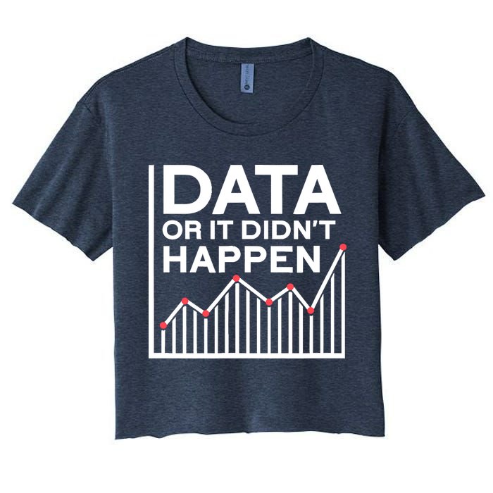 Data Or It DidnT Happen Data Analyst Data Analysis Crop Top