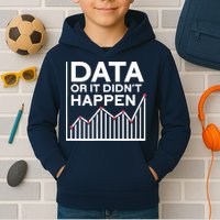 Data Or It DidnT Happen Data Analyst Data Analysis Kids Hoodie