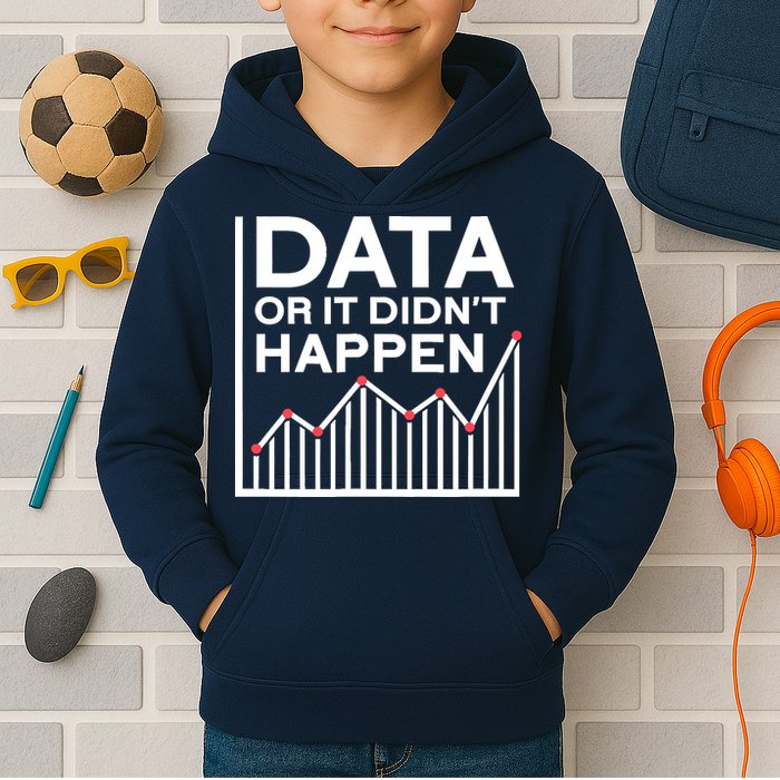 Data Or It DidnT Happen Data Analyst Data Analysis Kids Hoodie