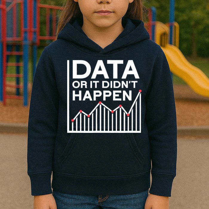 Data Or It DidnT Happen Data Analyst Data Analysis Kids Hoodie