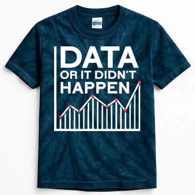 Data Or It DidnT Happen Data Analyst Data Analysis Kids Tie-Dye T-Shirt