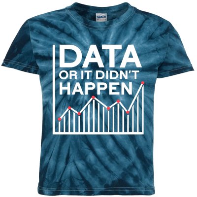 Data Or It DidnT Happen Data Analyst Data Analysis Kids Tie-Dye T-Shirt