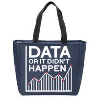 Data Or It DidnT Happen Data Analyst Data Analysis Zip Tote Bag