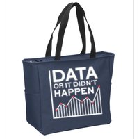 Data Or It DidnT Happen Data Analyst Data Analysis Zip Tote Bag