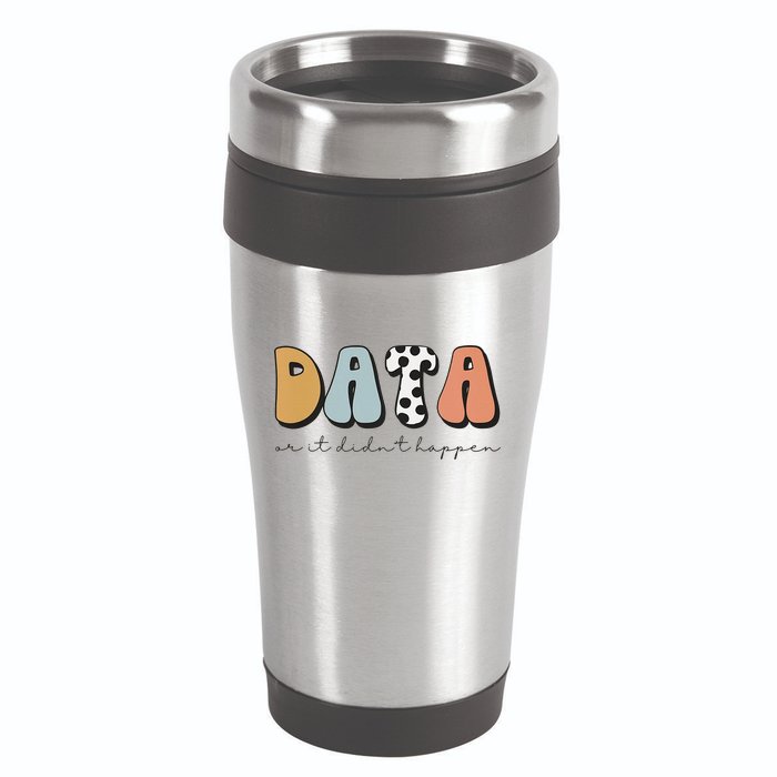 Data Or It Didn't Happen Aba Therapist Special Ed Inclusion 16oz Travel Tumbler