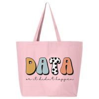 Data Or It Didn't Happen Aba Therapist Special Ed Inclusion 25L Jumbo Tote