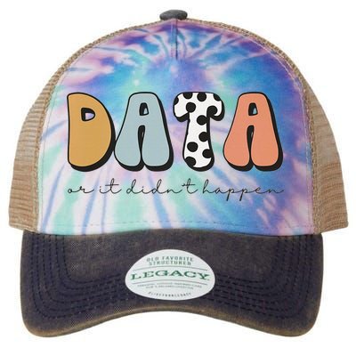 Data Or It Didn't Happen Aba Therapist Special Ed Inclusion Legacy Tie Dye Trucker Hat